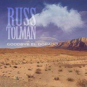 Cover for Russ Tolman · Goodbye El Dorado (CD) (2019)