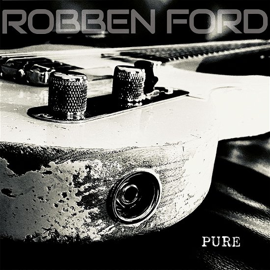 Cover for Robben Ford · Pure (CD) (2021)