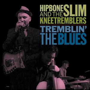 Cover for Hipbone Slim &amp; The Kneetremblers · Tremblin' The Blues (LP) (2017)