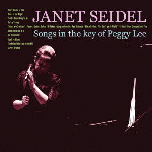 Cover for Janet Seidel · Songs in the Key of Peggy Lee (CD) [Japan Import edition] (2011)