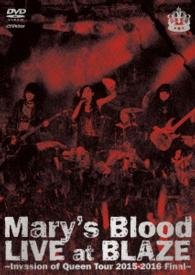 Cover for Mary's Blood · Live at Blaze - Invasion of Queen Tour 2015 - 2016 Final - (MDVD) [Japan Import edition] (2016)