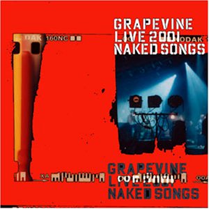 Cover for Grapevine · Grapevine Live 2001: Naked Songs (CD) (2006)