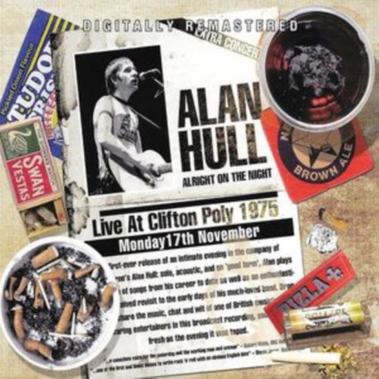 Cover for Alan Hull · Alright On The Night - Live At Clifton Poly 1975 (CD) [Remastered edition] (2024)