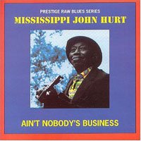 Cover for Mississippi John Hurt · Ain't Nobody's Business (CD) (2002)