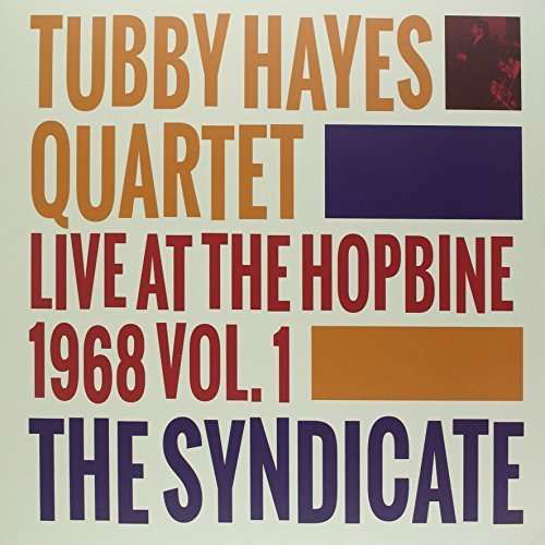 Syndicate: Live At The Hopbine 1968 - Tubby Hayes - Musikk - MEMBRAN - 5065001717307 - 30. mars 2018