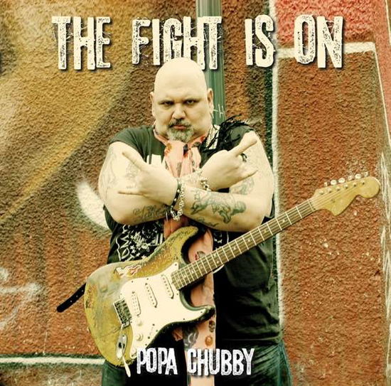 Fight is on - Popa Chubby - Musiikki - DIXIEFROG - 5400863053307 - perjantai 18. marraskuuta 2022