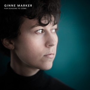 For Seasons To Come - GINNE MARKER - Music -  - 5748292290307 - February 17, 2020