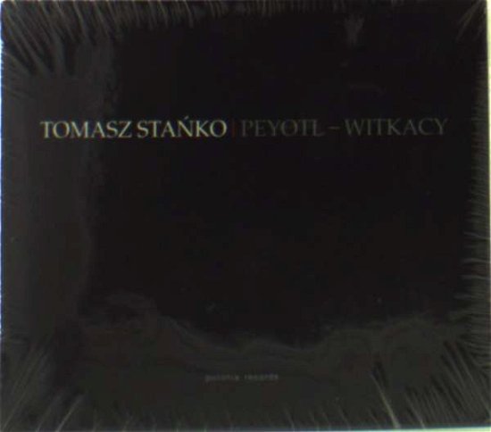Witkacy - Peyotl 1&2 - Tomasz Stanko - Music -  - 5904542687307 - March 16, 2004