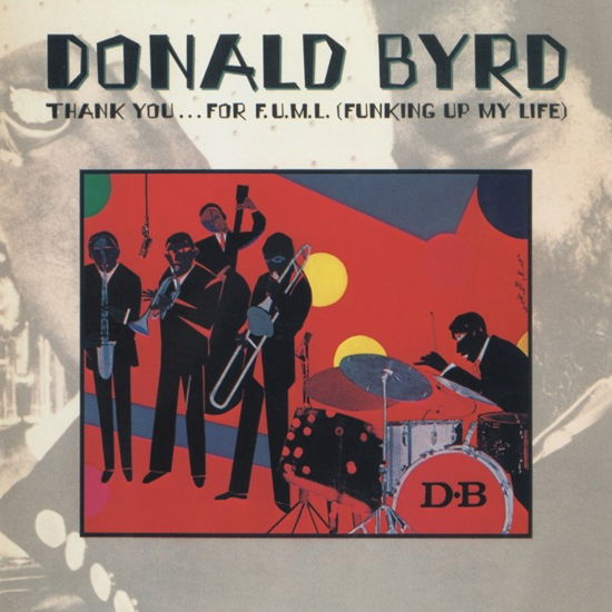 Cover for Donald Byrd · Thank You …..For F.U.M.L (Funking Up My Life) (CD) (2024)