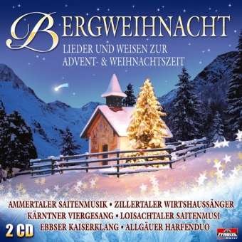 Bergweihnacht: Lieder und Weisen zur Advent- und Weihnachtszeit - Weihnachtsplatten - Musik - TYROLIS - 9003549523307 - 19. oktober 2006