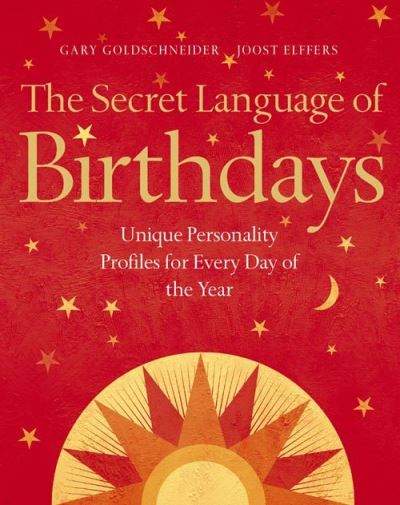 Cover for Gary Goldschneider · The Secret Language of Birthdays: Unique Personality Guides for Every Day of the Year (Hardcover Book) (2004)