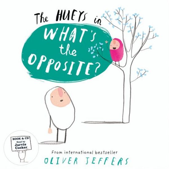 What's the Opposite? - The Hueys - Oliver Jeffers - Books - HarperCollins Publishers - 9780008165307 - May 5, 2016