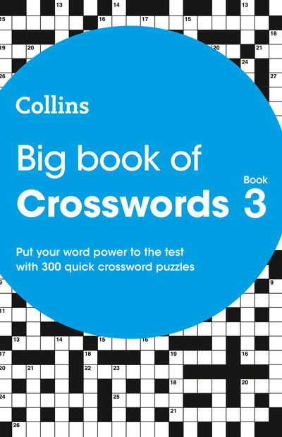 Big Book of Crosswords 3: 300 Quick Crossword Puzzles - Collins Crosswords - Collins Puzzles - Livros - HarperCollins Publishers - 9780008293307 - 12 de julho de 2018