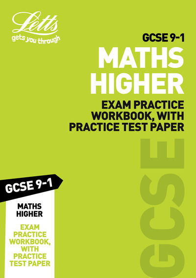 Cover for Letts GCSE · GCSE 9-1 Maths Higher Exam Practice Workbook, with Practice Test Paper - Letts GCSE 9-1 Revision Success (Paperback Book) (2020)