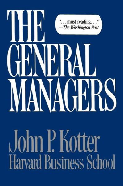 The General Managers - John P. Kotter - Bøger - Free Press - 9780029182307 - 26. maj 1986
