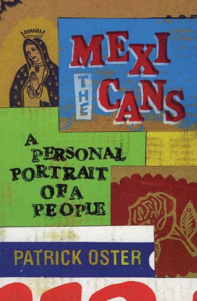 Cover for Patrick Oster · The Mexicans: a Personal Portrait of a People (Pocketbok) [Reprint edition] (2016)