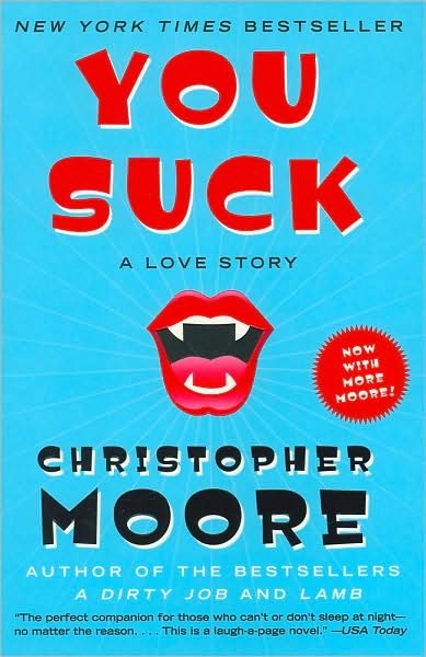 You Suck: A Love Story - Bloodsucking Fiends - Christopher Moore - Books - HarperCollins - 9780060590307 - January 8, 2008