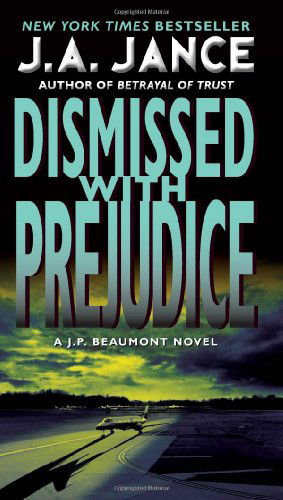 Cover for J. A Jance · Dismissed with Prejudice: A J.P. Beaumont Novel - J. P. Beaumont Novel (Paperback Book) [Reprint edition] (2011)