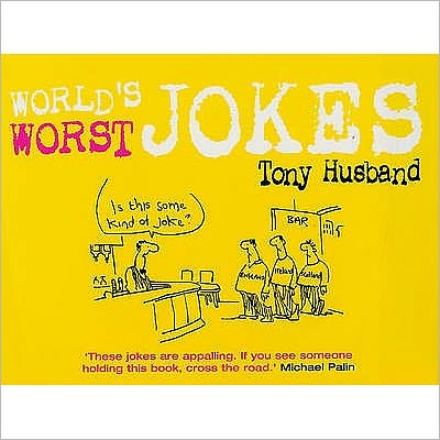 Cover for Tony Husband · World's Worst Jokes (Hardcover Book) (2006)