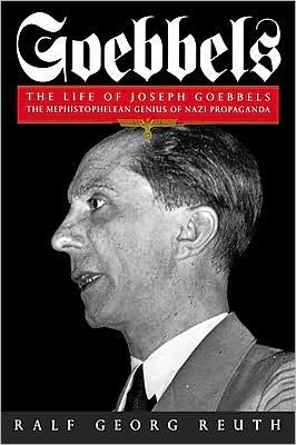 Goebbels: The Life of Joseph Goebbels, the Mephistophelean Genius of Nazi Propaganda - Raif Reuth - Kirjat - Little, Brown Book Group - 9780094739307 - maanantai 16. tammikuuta 1995