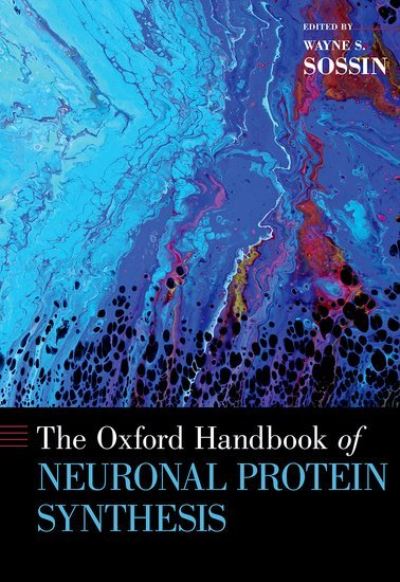 Cover for Sossin, Wayne S. (, McGill University) · The Oxford Handbook of Neuronal Protein Synthesis - Oxford Handbooks (Hardcover Book) (2021)