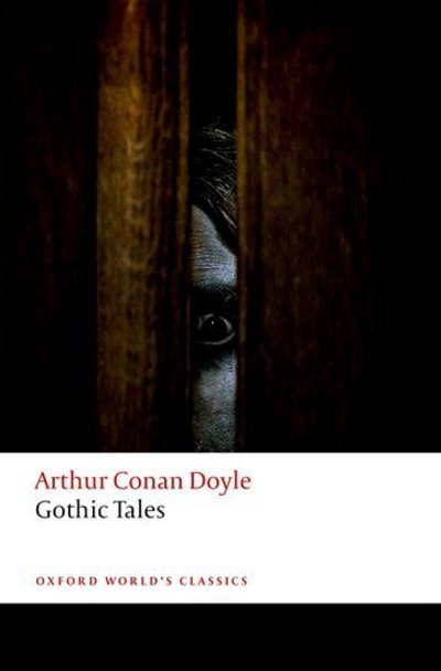 Cover for Arthur Conan Doyle · Gothic Tales - Oxford World's Classics (Paperback Book) (2018)