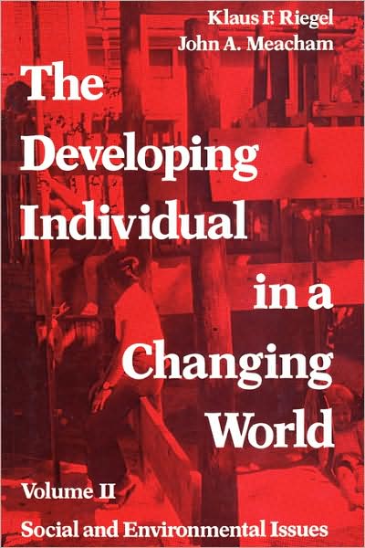Cover for John A. Meacham · The Developing Individual in a Changing World: Volume 2, Social and Environmental Isssues (Paperback Book) (2007)