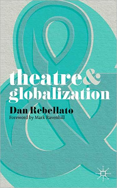 Cover for Mark Ravenhill · Theatre and Globalization - Theatre And (Paperback Book) (2009)