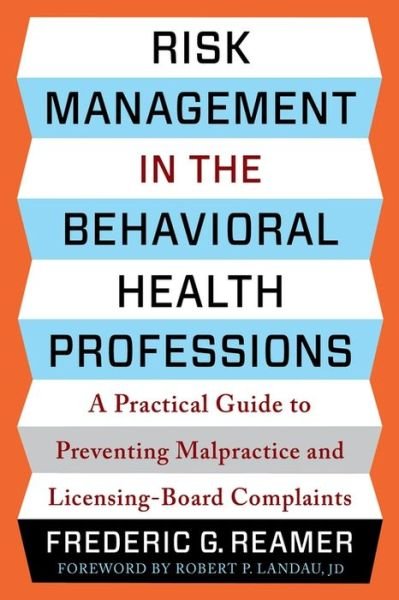 Cover for Frederic G. Reamer · Risk Management in the Behavioral Health Professions: A Practical Guide to Preventing Malpractice and Licensing-Board Complaints (Gebundenes Buch) (2023)