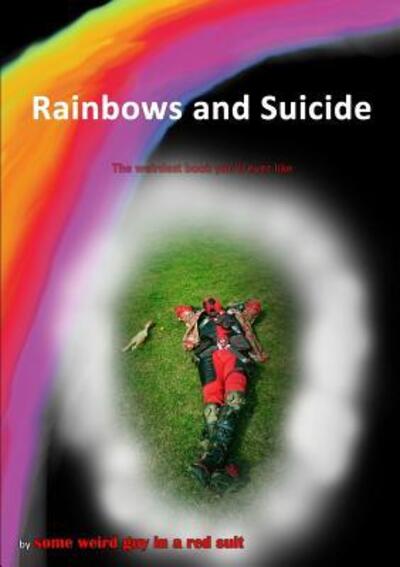 Cover for Some Weird Guy In A Red Suit · Rainbows and Suicide (Paperback Book) (2018)