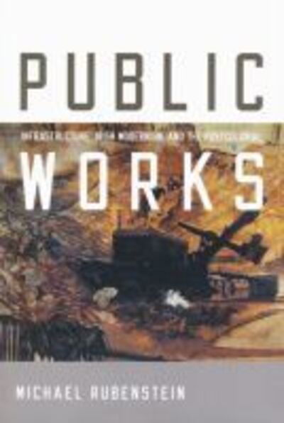 Cover for Michael Rubenstein · Public Works: Infrastructure, Irish Modernism, and the Postcolonial (Paperback Book) (2010)