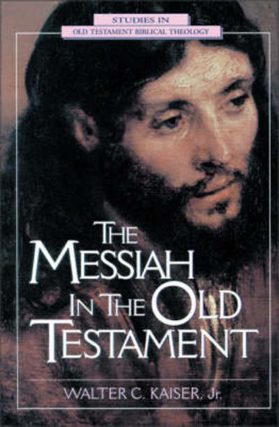 Cover for Walter C. Kaiser · The Messiah in the Old Testament - Studies in Old Testament Biblical Theology (Paperback Book) [New edition] (1995)