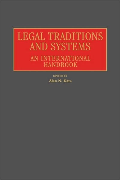 Cover for Alan Katz · Legal Traditions and Systems: An International Handbook (Inbunden Bok) (1986)