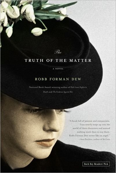 The Truth Of The Matter - Robb Forman Dew - Books - Little, Brown & Company - 9780316013307 - December 7, 2006
