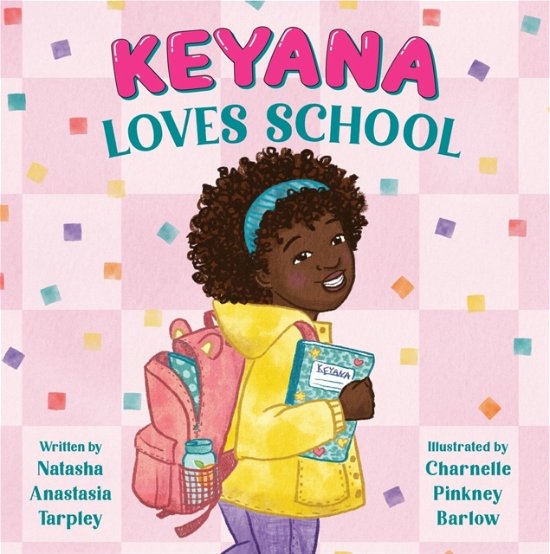 Natasha A Tarpley · Keyana Loves School (Hardcover Book) (2024)