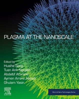 Cover for Huaihe Song · Plasma at the Nanoscale - Micro &amp; Nano Technologies (Paperback Book) (2022)