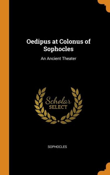 Cover for Sophocles · Oedipus at Colonus of Sophocles (Hardcover Book) (2018)