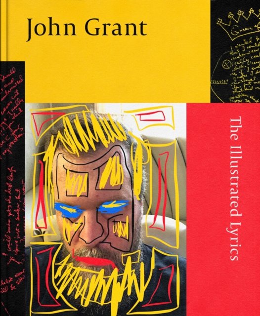 John Grant: The Illustrated Lyrics - John Grant - Książki - Little, Brown Book Group - 9780349147307 - 3 października 2024
