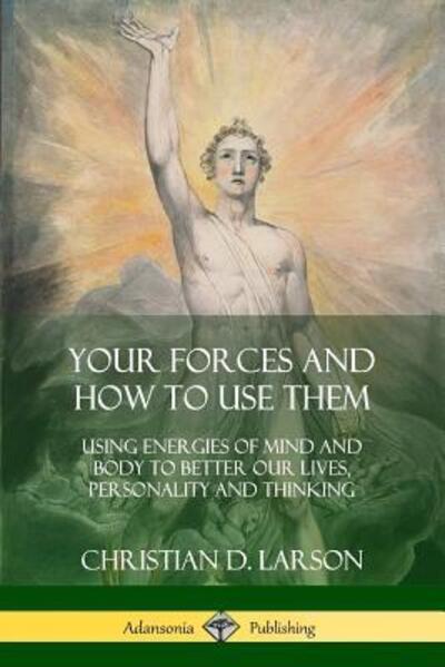 Cover for Christian D Larson · Your Forces and How to Use Them (Paperback Book) (2018)