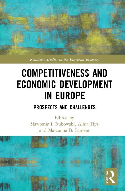 Cover for Bukowski, Slawomir I. (Kazimierz  Pulaski University of Technology and Humanities, Poland) · Competitiveness and Economic Development in Europe: Prospects and Challenges - Routledge Studies in the European Economy (Hardcover Book) (2021)