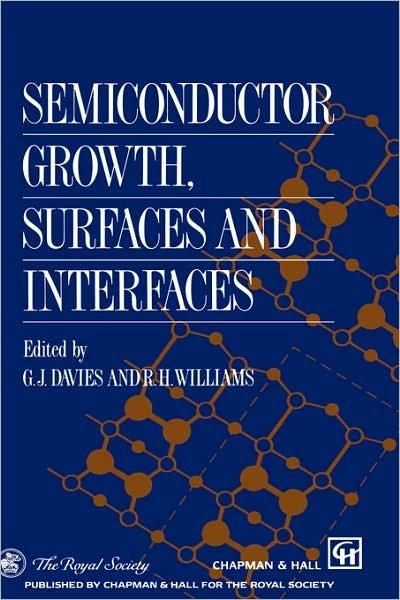 Semiconductor Growth, Surfaces and Interfaces - G J Davies - Bøger - Chapman and Hall - 9780412577307 - 31. marts 1994
