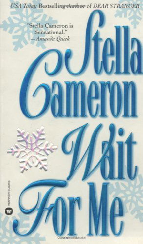 Wait for Me - Stella Cameron - Books - Little, Brown & Company - 9780446604307 - December 1, 1997