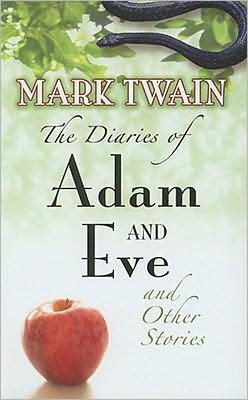 The Diaries of Adam and Eve - Mark Twain - Bøger - Dover Publications Inc. - 9780486460307 - 25. september 2008