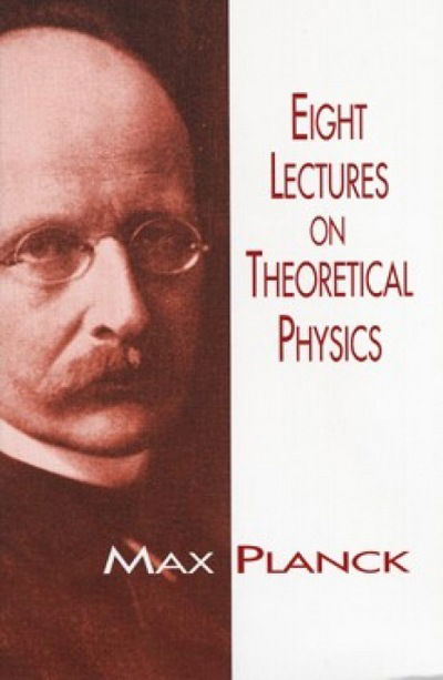 Cover for Max Planck · Eight Lectures on Theoretical Physics - Dover Books on Physics (Paperback Book) (2003)