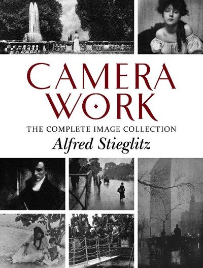 Cover for Alfred Stieglitz · Camera Work: The Complete Image Collection (Taschenbuch) (2019)