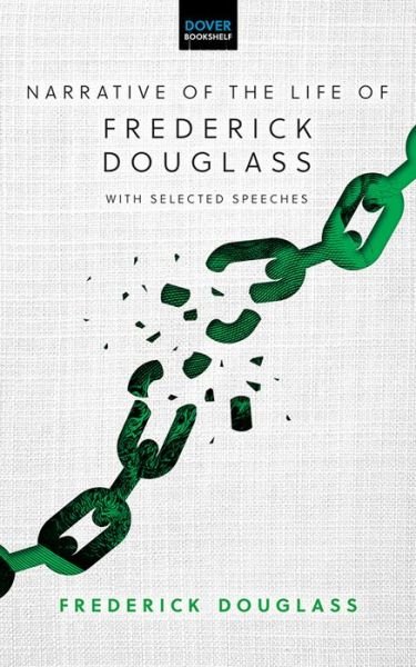 Narrative of the Life of Frederick Douglass: with Selected Speeches - Dover Books on Literature & Drama - Frederick Douglass - Libros - Dover Publications Inc. - 9780486853307 - 30 de agosto de 2024