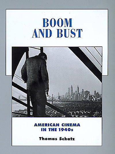 Cover for Thomas Schatz · Boom and Bust: American Cinema in the 1940s - History of the American Cinema (Paperback Book) (1999)