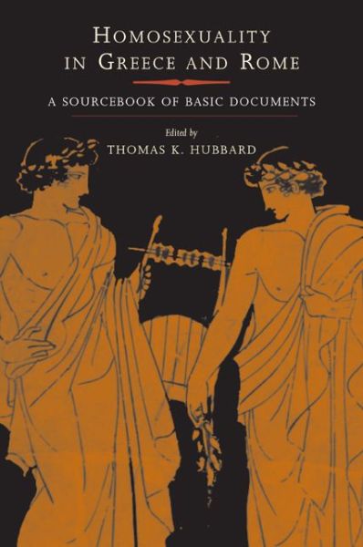 Cover for Thomas K Hubbard · Homosexuality in Greece and Rome: A Sourcebook of Basic Documents (Paperback Book) [Annotated edition] (2003)