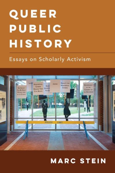 Cover for Marc Stein · Queer Public History: Essays on Scholarly Activism (Gebundenes Buch) (2022)