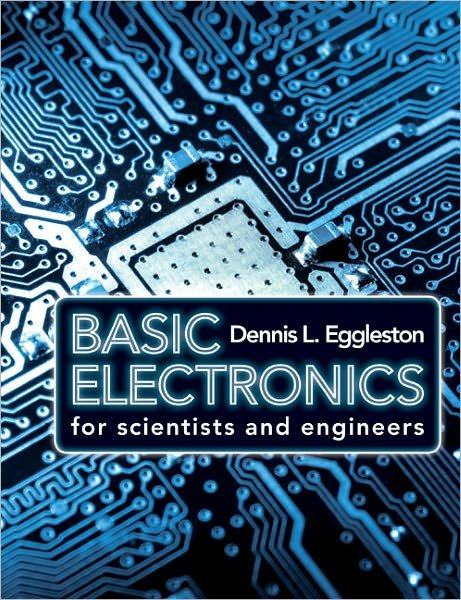 Cover for Eggleston, Dennis L. (Occidental College, Los Angeles) · Basic Electronics for Scientists and Engineers (Pocketbok) (2011)